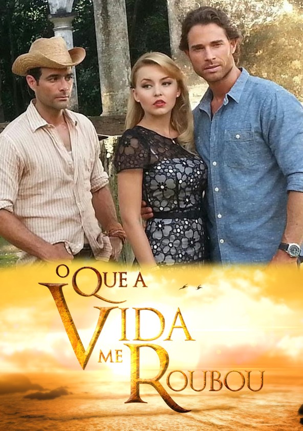 O Que a Vida Me Roubou - Temporada 1